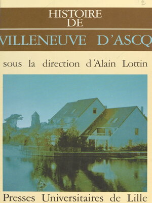 cover image of Histoire de Villeneuve-d'Ascq
